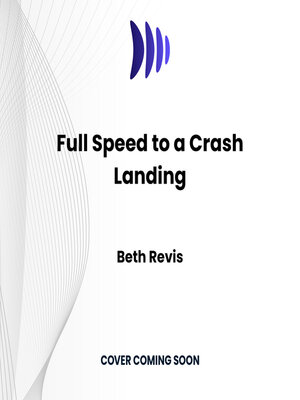 cover image of Full Speed to a Crash Landing
